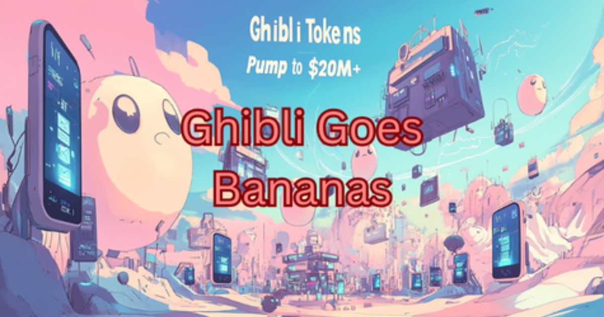 Ghibli-Themed Tokens Are Pumping to $20M+ Caps
