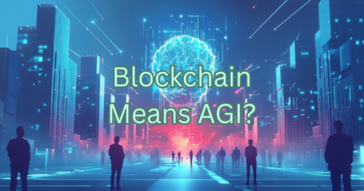 Blockchain-Powered AGI Just Flipped The Script On Big Tech
