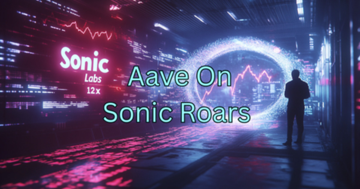 Aave Just Exploded to $480M on Sonic Labs With 12x Rewards