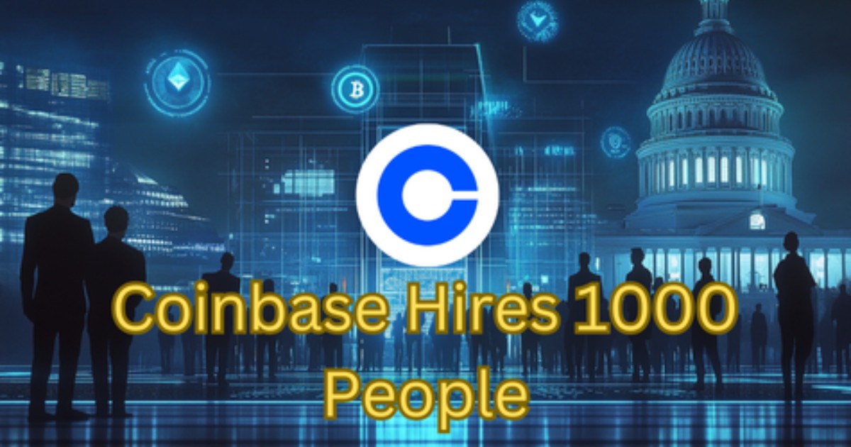Coinbase Is Hiring 1,000 People Thanks To U.S. Crypto Boom
