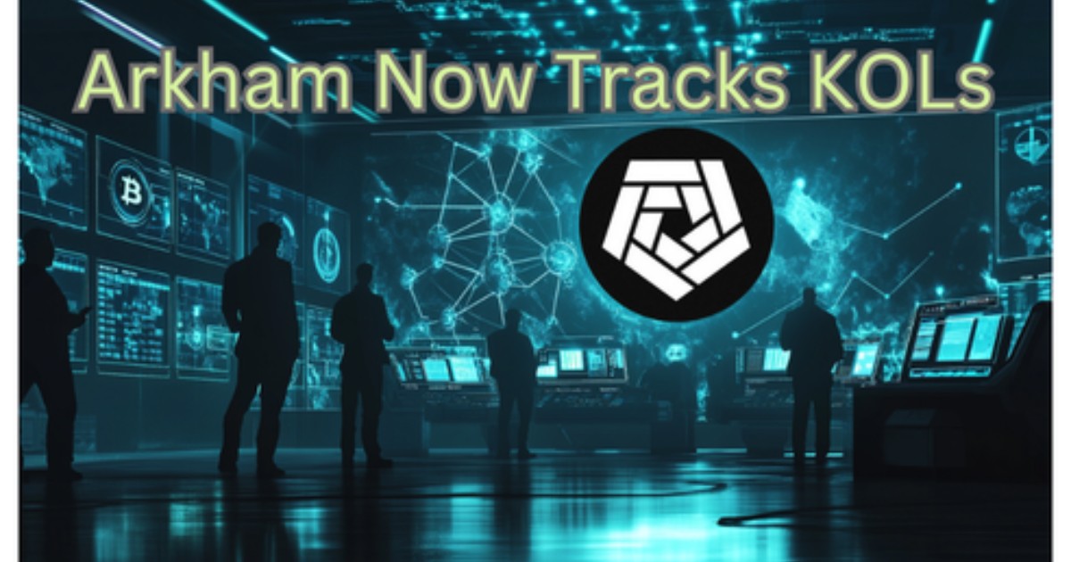 Arkham Just Made It Super Easy To Find KOLs And Crypto Influencers