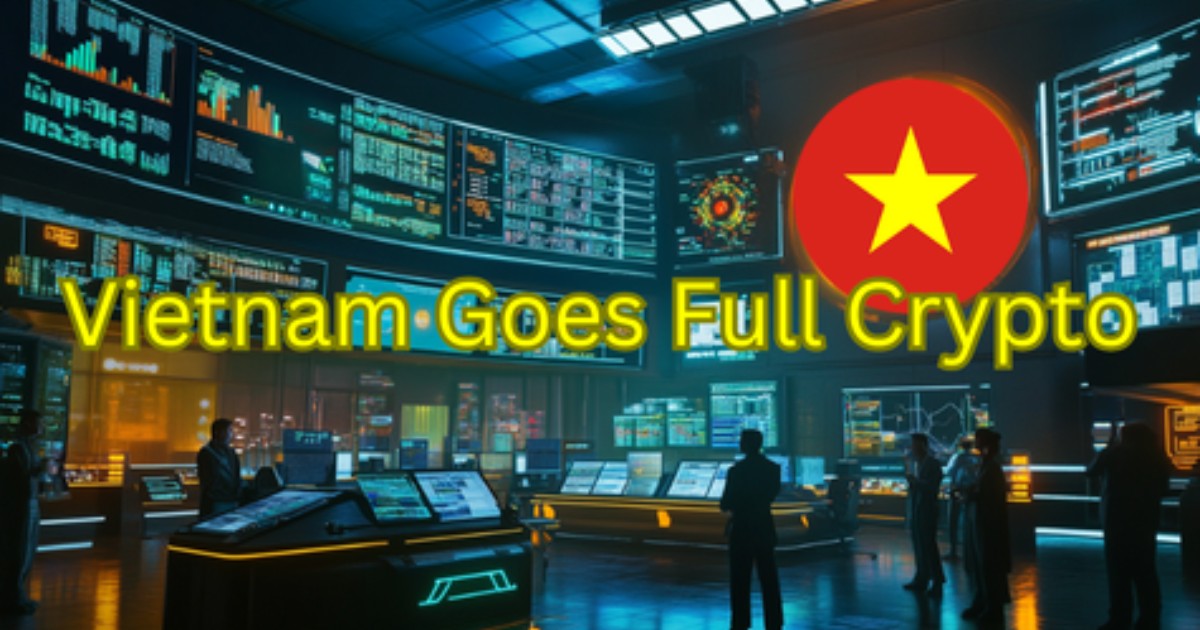 Vietnam Goes Full State-Backed Crypto