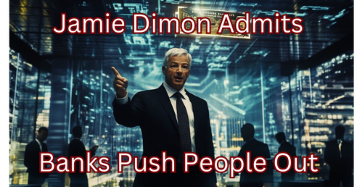 Jamie Dimon Just Admitted Banks Are Pushing People Out of the System